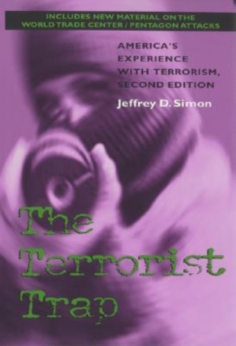 The Terrorist Trap: America's Experience with Terrorism, Second Edition