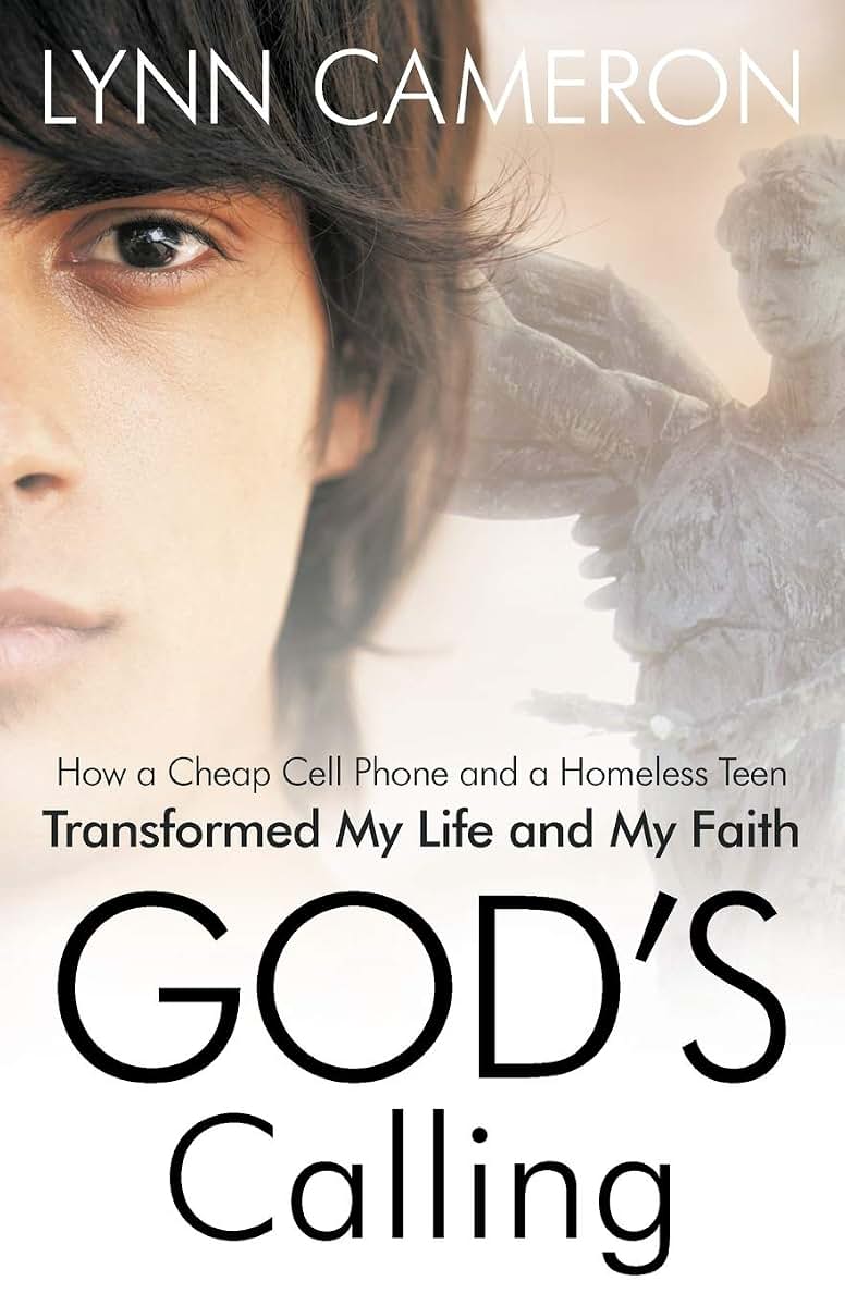 God's Calling: How a Cheap Cell Phone and a Homeless Teen Transformed My Life and My Faith