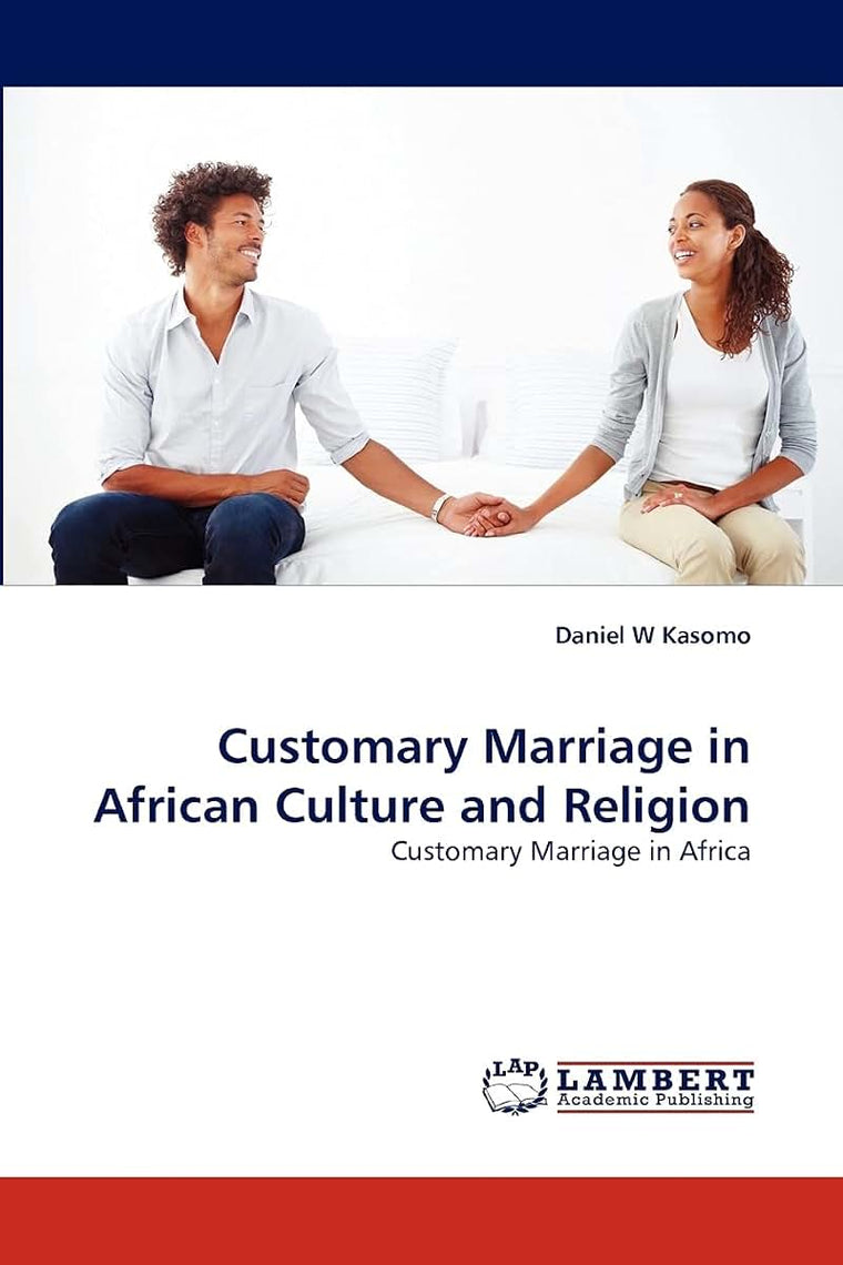 Customary Marriage in African Culture and Religion: Customary Marriage in Africa