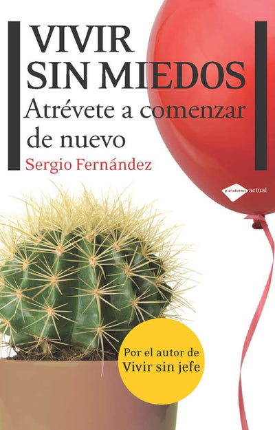 Vivir sin miedos: Atrévete a comenzar de nuevo (Plataforma actual) (Spanish Edition)