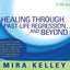 Healing Through Past-Life Regression...And Beyond