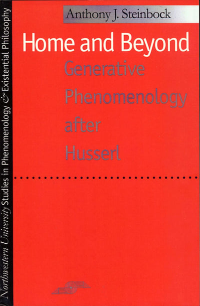 Home and Beyond: Generative Phenomenology after Husserl (Studies in Phenomenology and Existential Philosophy)