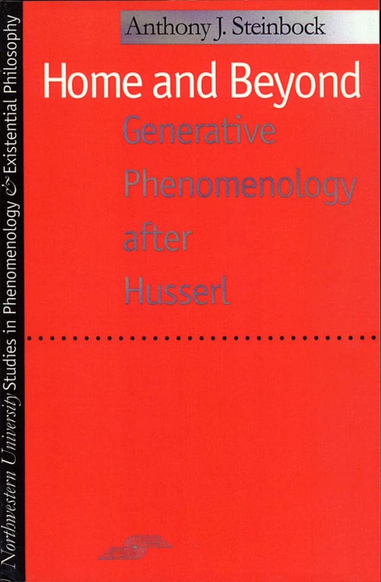 Home and Beyond: Generative Phenomenology after Husserl (Studies in Phenomenology and Existential Philosophy)