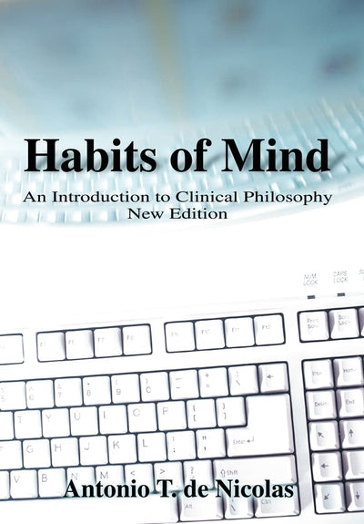 Habits of Mind: An Introduction to Clinical Philosophy New Edition
