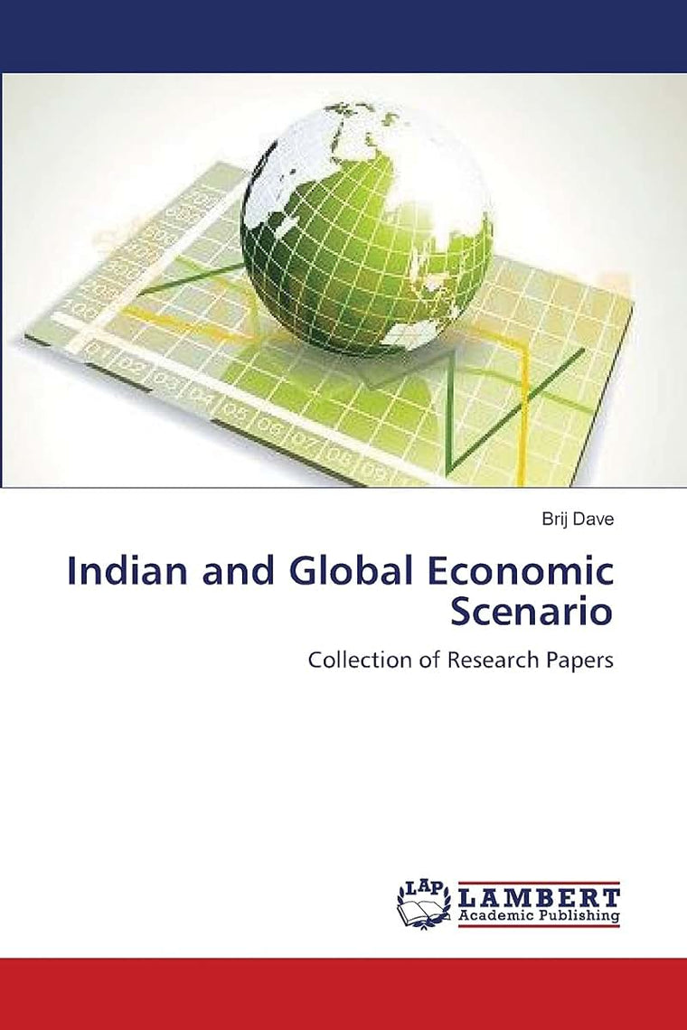 Indian and Global Economic Scenario: Collection of Research Papers