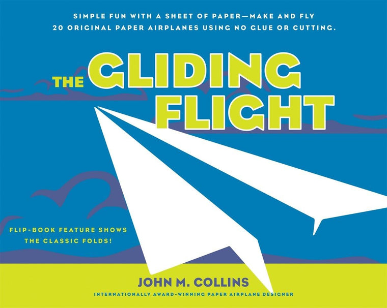 The Gliding Flight: Simple Fun with a Sheet of Paper--Make a
