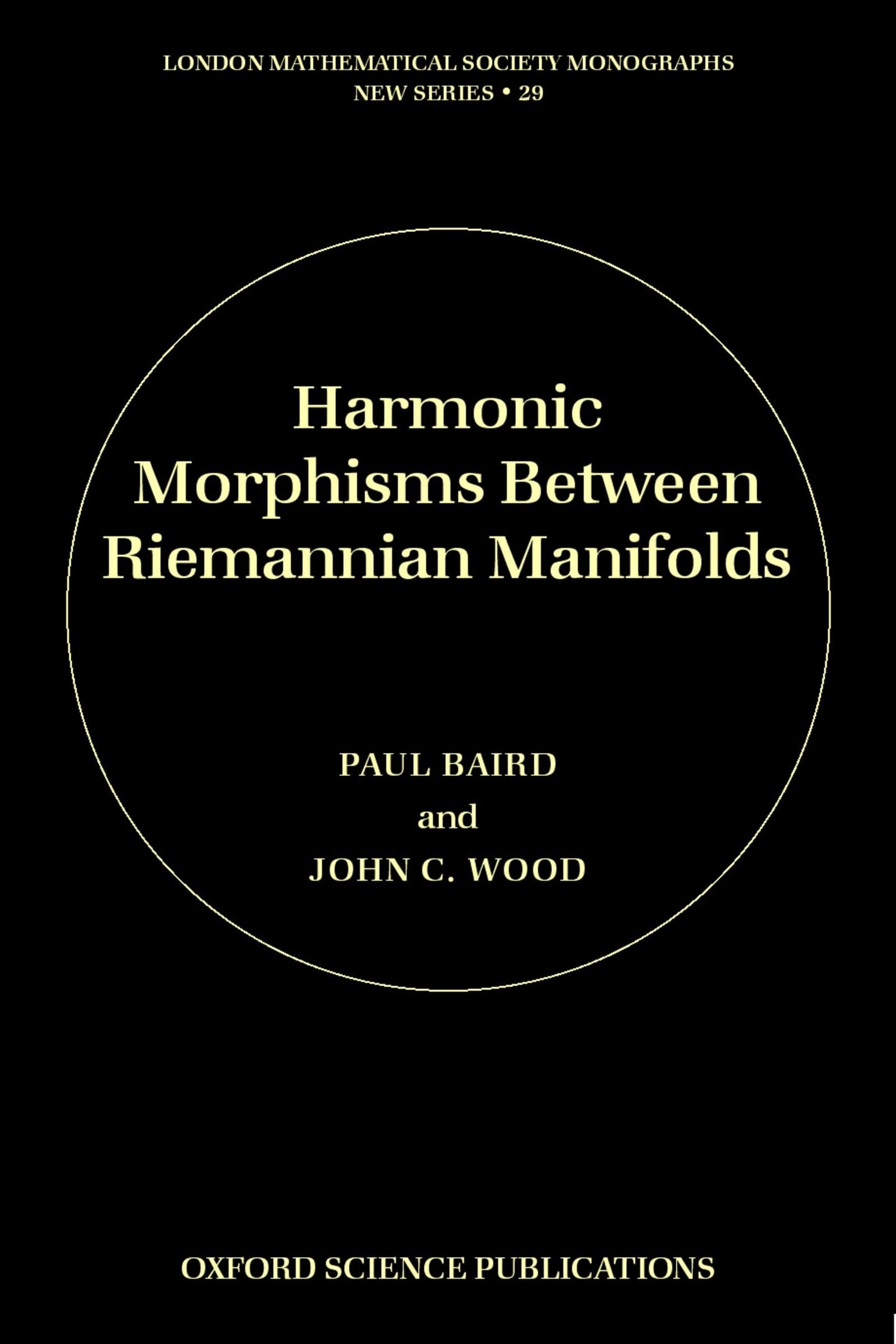 Harmonic Morphisms between Riemannian Manifolds (London Mathematical Society Monographs)