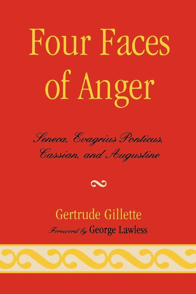 Four Faces of Anger: Seneca, Evagrius Ponticus, Cassian, and Augustine