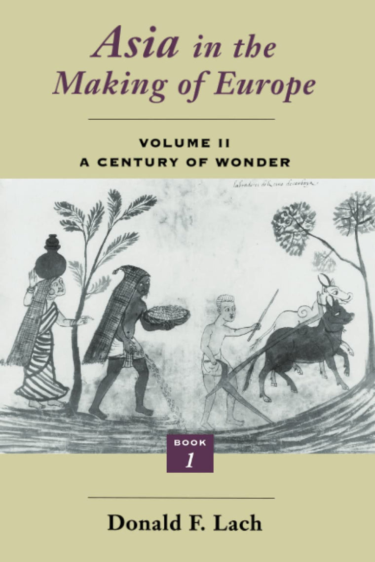 Asia in the Making of Europe, Volume II: A Century of Wonder. Book 1: The Visual Arts (Volume 2)