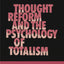 Thought Reform and the Psychology of Totalism: A Study of Brainwashing in China