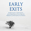 Early Exits: Spirituality, Mortality and Meaning in an Age of Medical Assistance in Dying (Spirituality and Cancer)