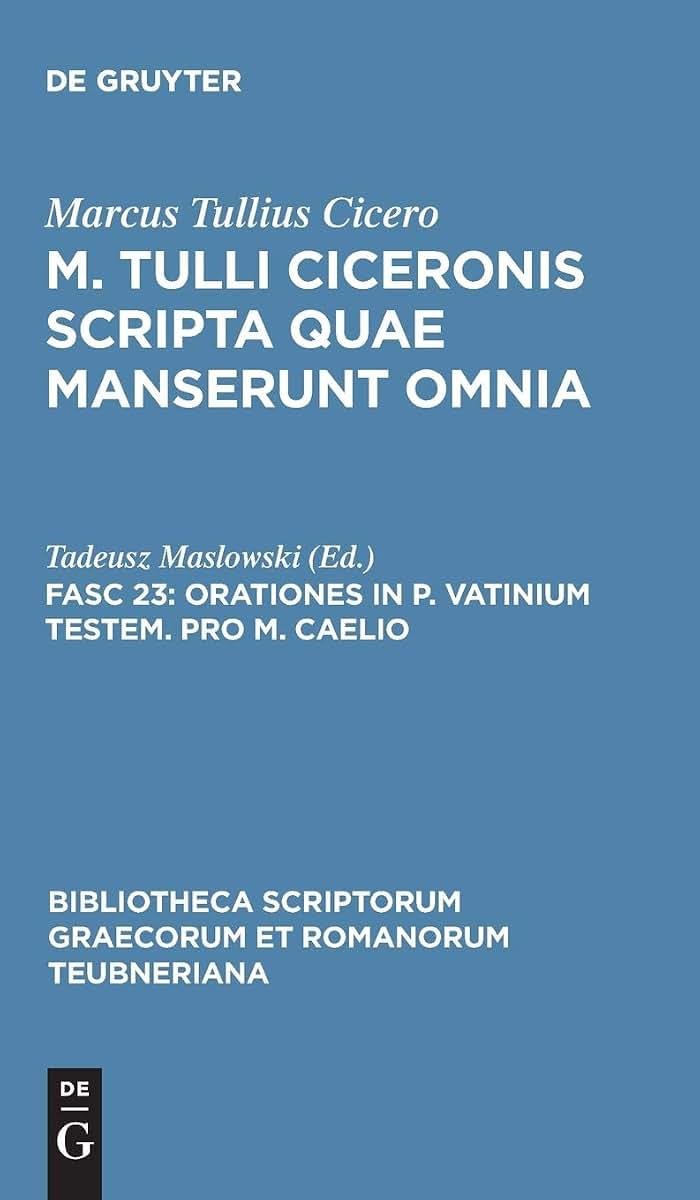 Orationes in P. Vatinium testem. Pro M. Caelio (Bibliotheca scriptorum Graecorum et Romanorum Teubneriana) (Latin Edition)