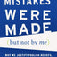 Mistakes Were Made (but Not by Me): Why We Justify Foolish B