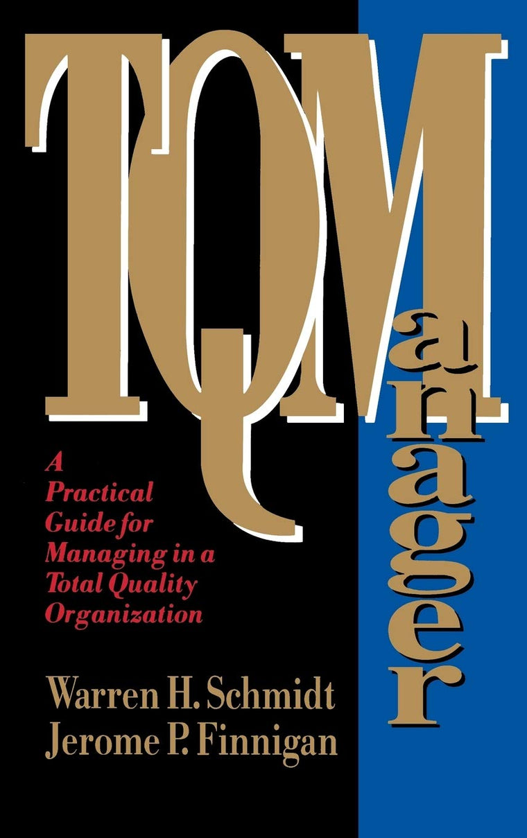 TQ Manager: A Practical Guide for Managing in a Total Quality Organization