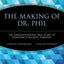 The Making of Dr. Phil: The Straight-Talking True Story of E