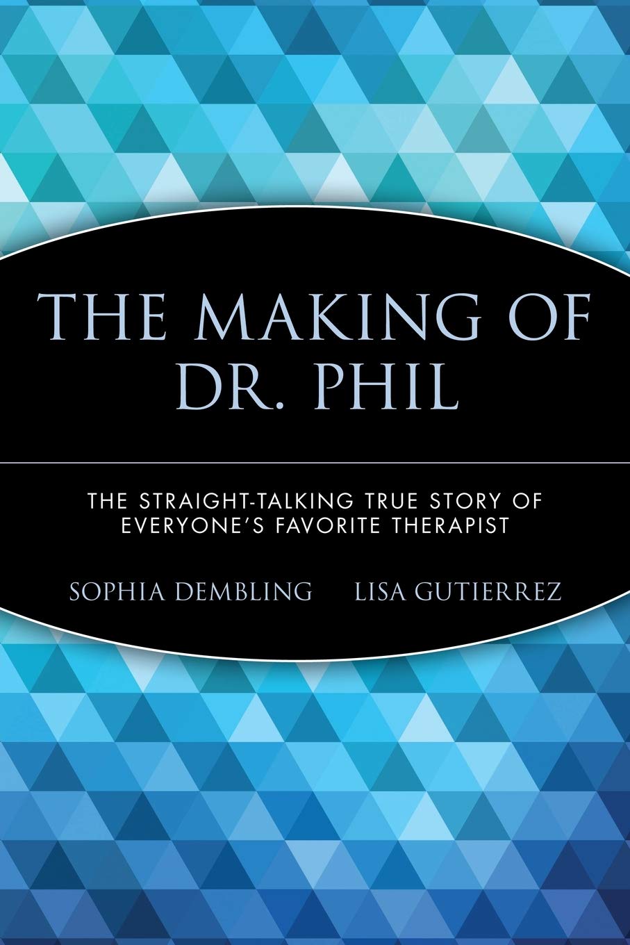 The Making of Dr. Phil: The Straight-Talking True Story of E