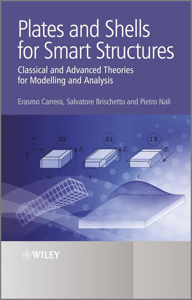 Plates and Shells for Smart Structures: Classical and Advanced Theories for Modeling and Analysis