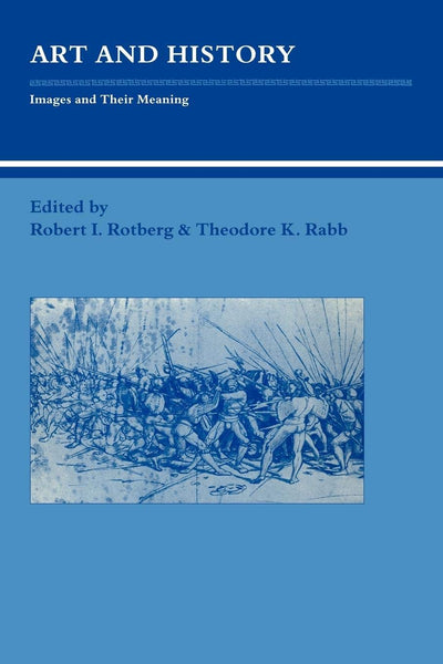 Art and History: Images and their Meaning (Studies in Interdisciplinary History)
