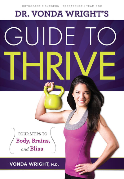 Dr. Vonda Wright's Guide to Thrive: 4 Steps to Body, Brains
