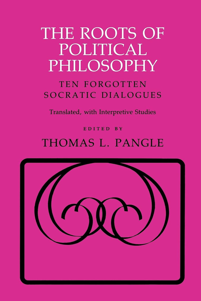 The Roots of Political Philosophy: Ten Forgotten Socratic Dialogues (Agora Editions)