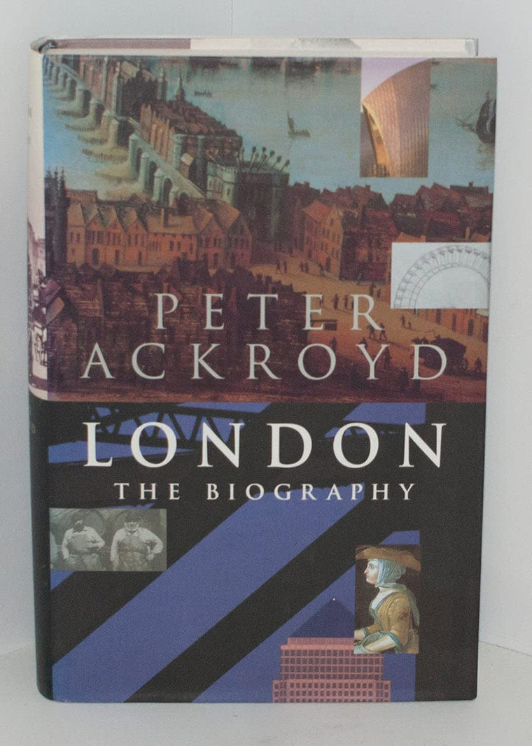 London: The Biography by Peter Ackroyd