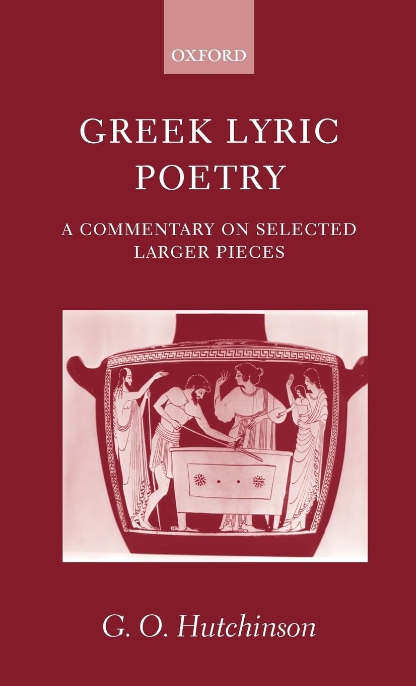Greek Lyric Poetry: A Commentary on Selected Larger Pieces