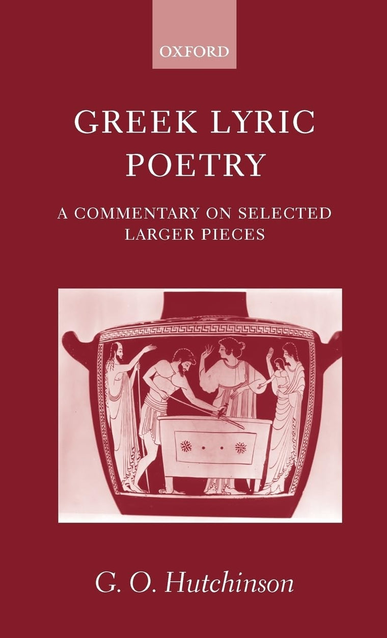 Greek Lyric Poetry: A Commentary on Selected Larger Pieces