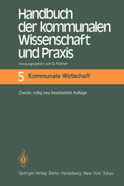Handbuch der kommunalen Wissenschaft und Praxis: Band 5 Kommunale Wirtschaft (Monographien aus dem Gesamtgebiet der Physiologie der Pflanzen und der Tiere, 5) (German Edition)