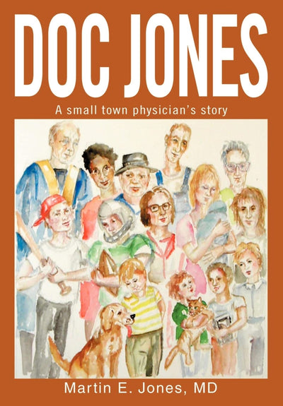 Doc Jones: A small town physician s story