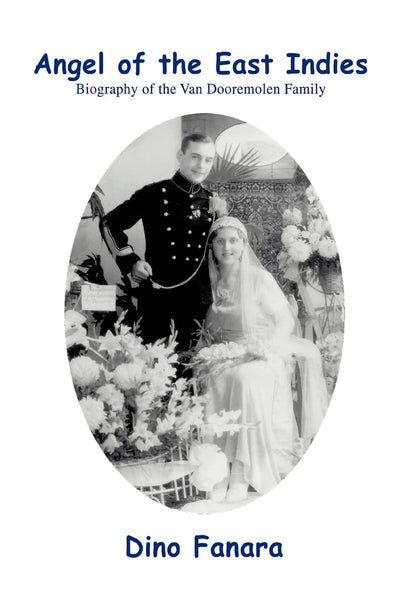 Angel of the East Indies: Biography of the Van Dooremolen Family