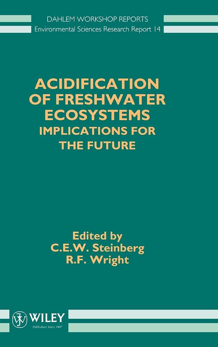 Acidification of Freshwater Ecosystems: Implications for the Future (Dahlem Workshop Reports -- Environmental Sciences)