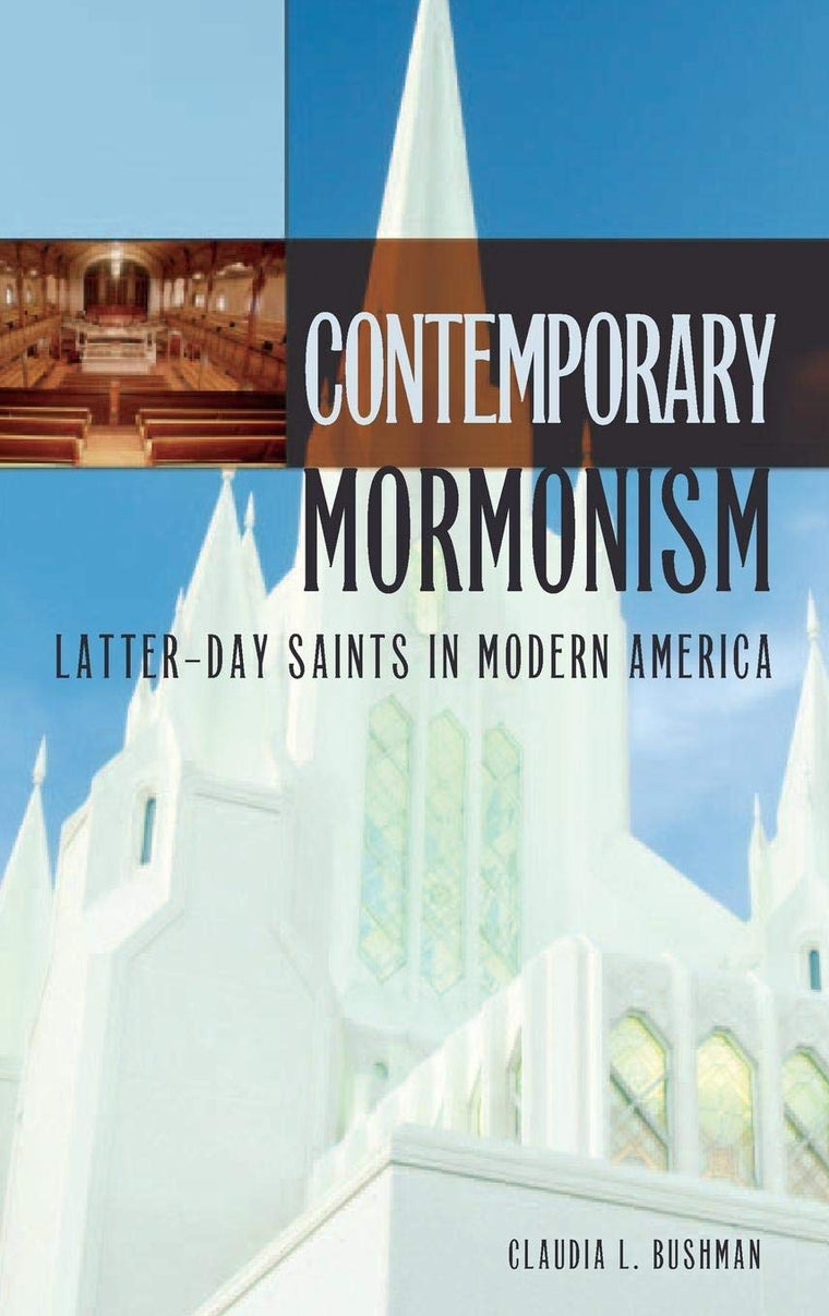 Contemporary Mormonism: Latter-day Saints in Modern America