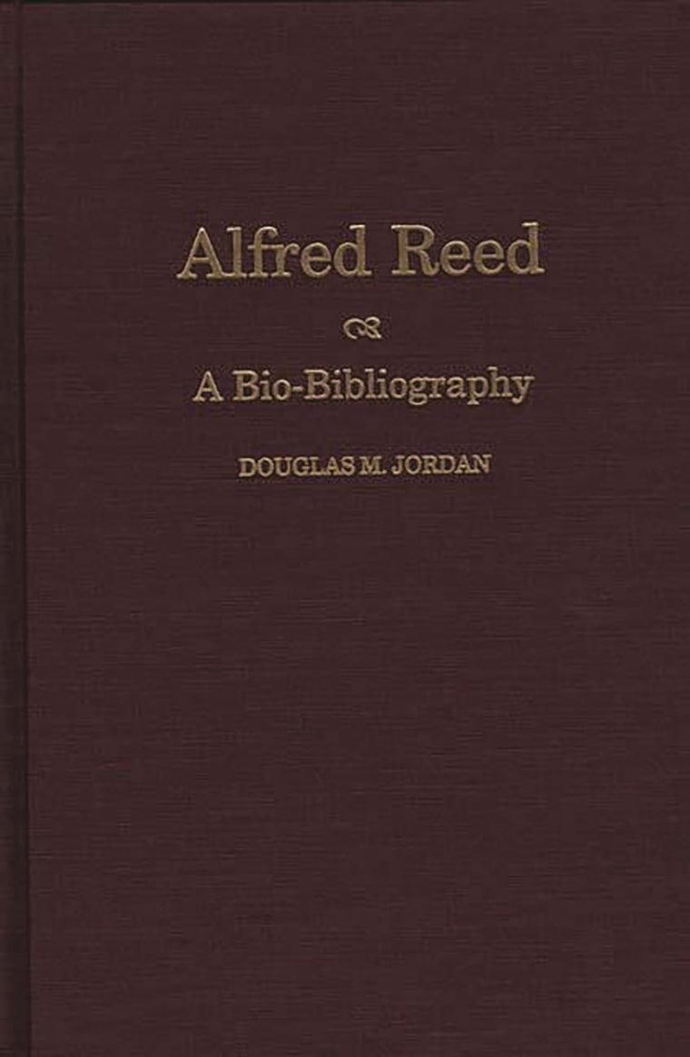 Alfred Reed: A Bio-Bibliography (Bio-Bibliographies in Music)