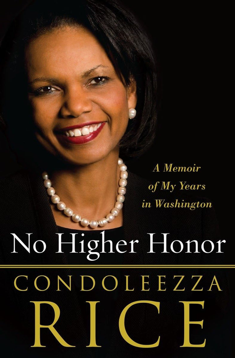 No Higher Honor: A Memoir of My Years in Washington by Rice,