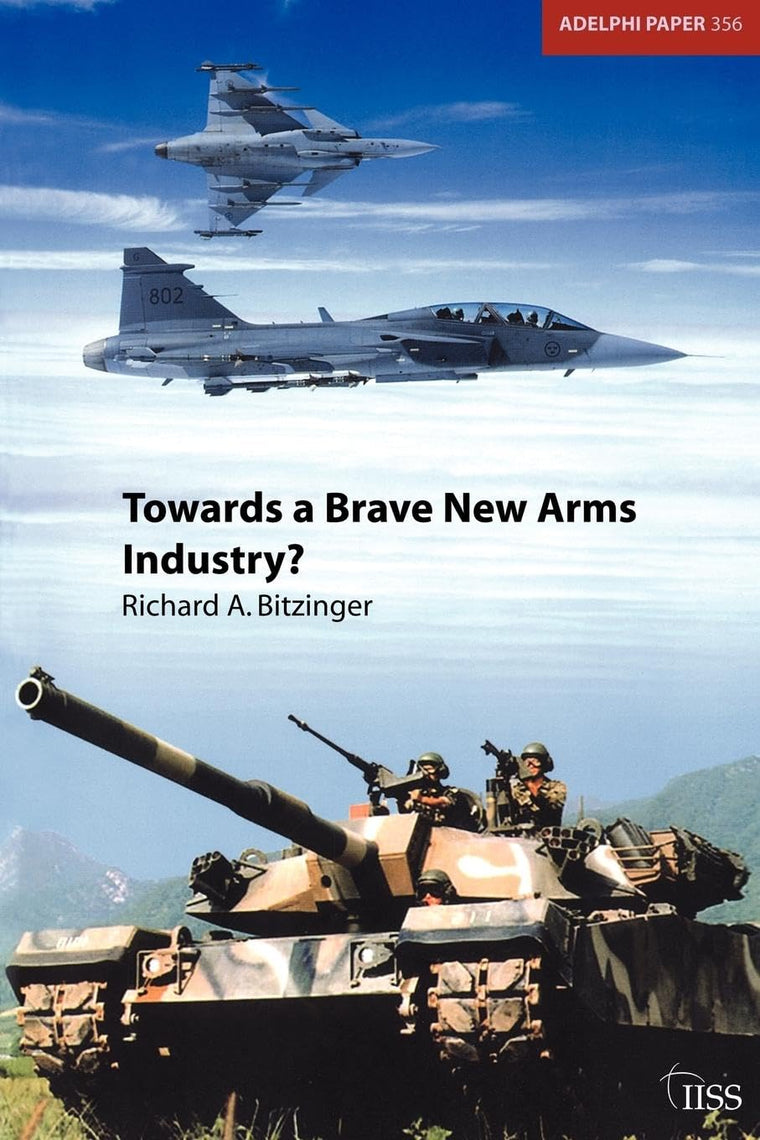 Towards a Brave New Arms Industry? (Adelphi series)