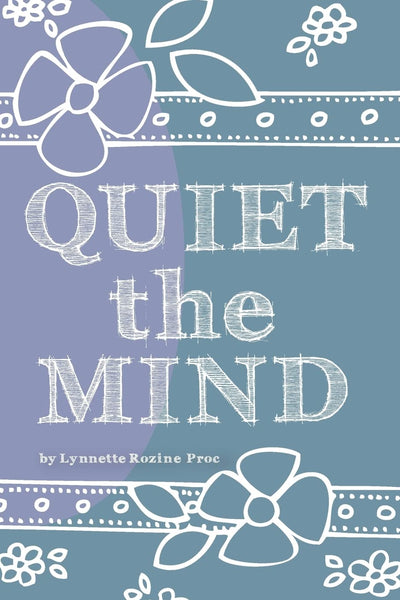 Quiet The Mind: An all-age, art therapy activity book to encourage finding peace first from within. (Discover Yourself Prompted Journals)