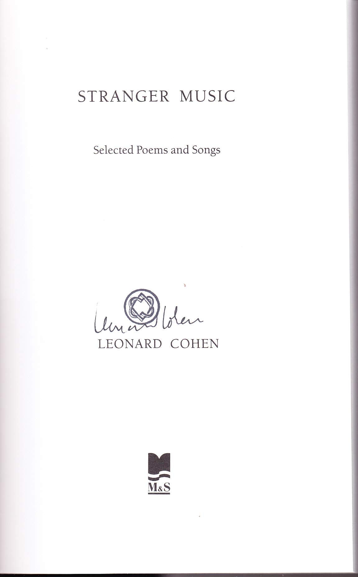 STRANGER MUSIC: Selected Poems and Songs by Cohen, Leonard