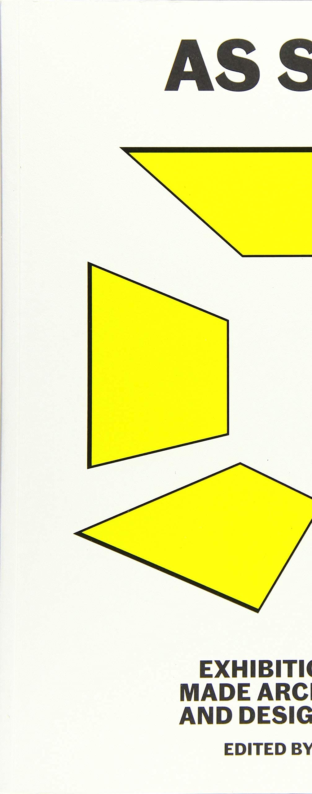 As Seen: Exhibitions that Made Architecture and Design Histo