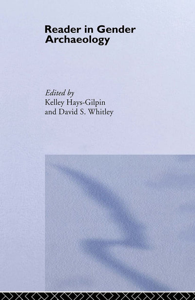 Reader in Gender Archaeology (Routledge Readers in Archaeology)