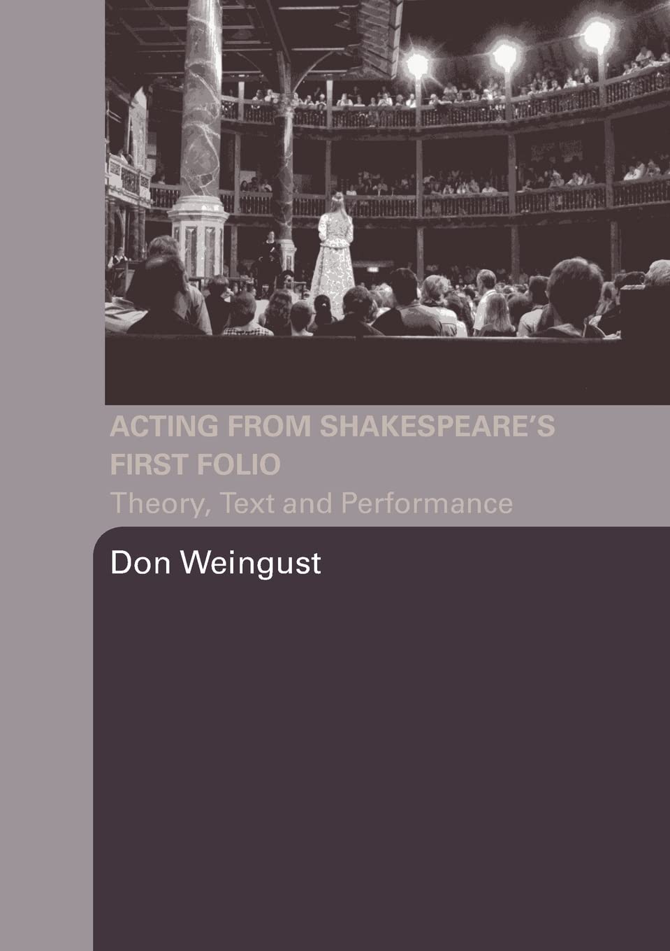 Acting from Shakespeare's First Folio: Theory, Text and Performance