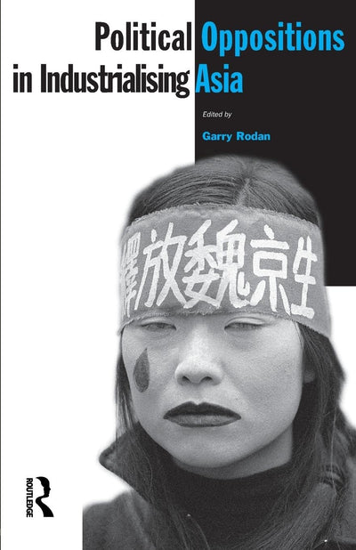 Political Oppositions in Industrialising Asia (New Rich in Asia)