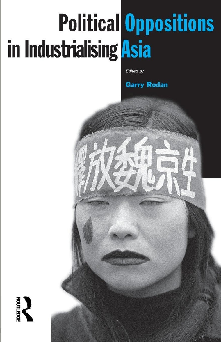 Political Oppositions in Industrialising Asia (New Rich in Asia)