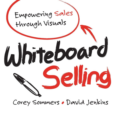 Whiteboard Selling: Empowering Sales Through Visuals