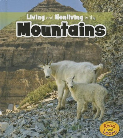 Living and Nonliving in the Mountains (Raintree Read and Learn: Is It Living or Nonliving?)