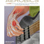 Bass Aerobics Bass Guitar Exercise Book with Online Audio  52-Week Practice Program for Beginners and Advanced Players  Improve Speed, Dexterity, and Technique