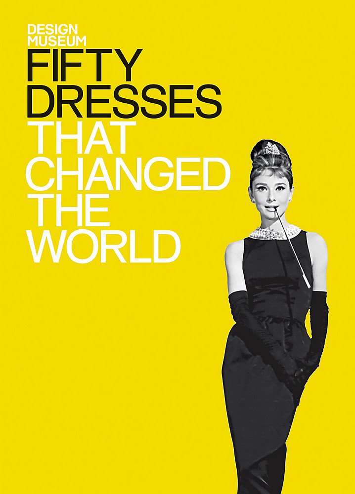 Fifty Dresses That Changed the World (Fifty...that Changed the World)