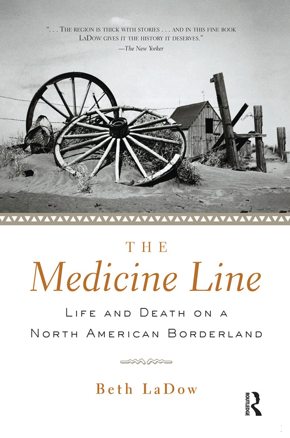 The Medicine Line: Life and Death on a North American Borderland