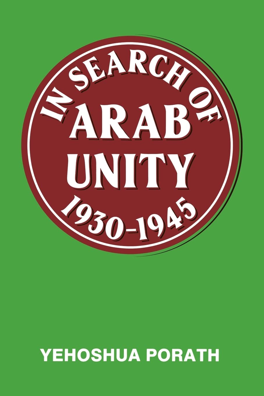 In Search of Arab Unity 1930-1945