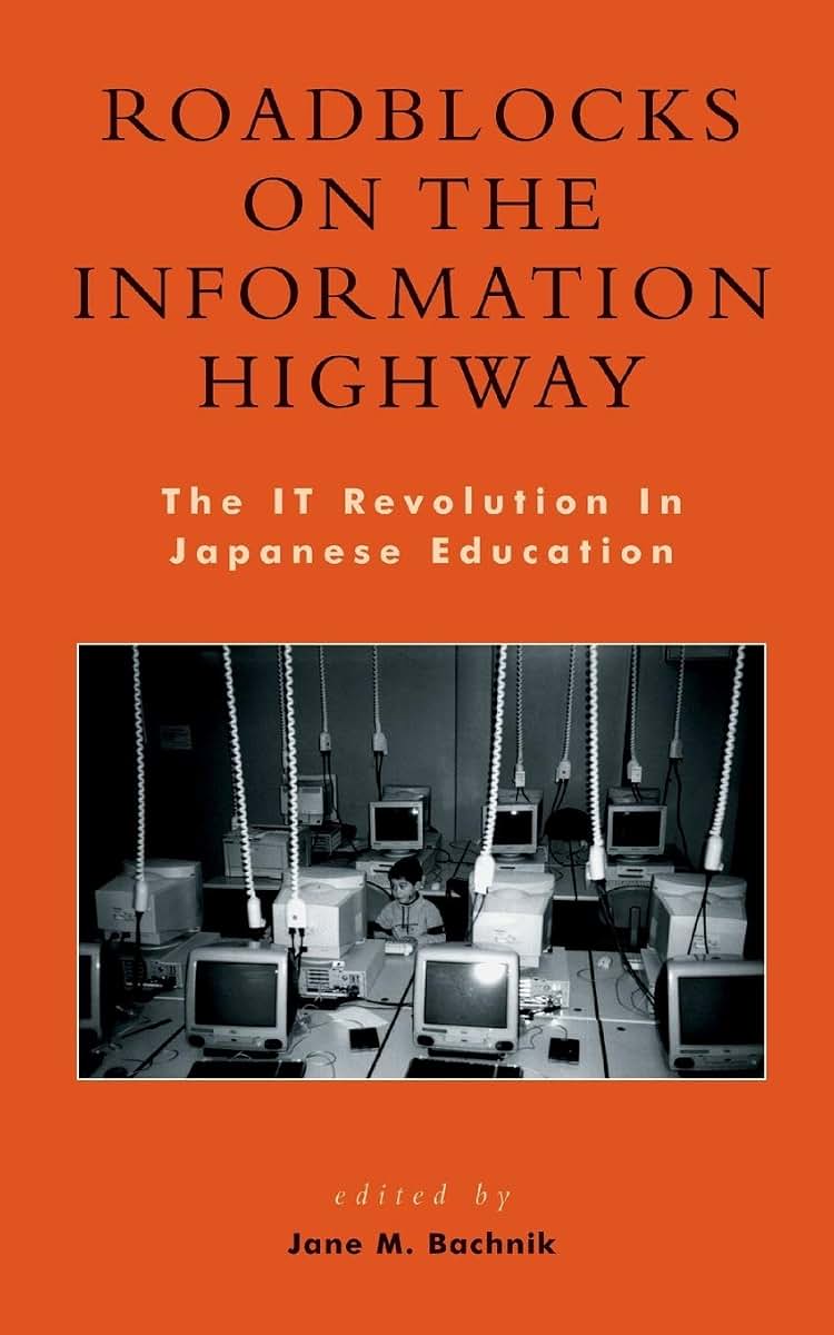 Roadblocks on the Information Highway: The IT Revolution in Japanese Education