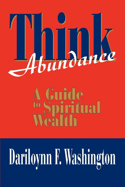 Think Abundance: A Guide to Spiritual Wealth